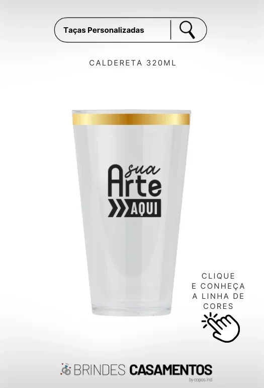 Copo 320 ml personalizado com Borda Metalizada Copo 320 ml personalizado com Borda Metalizada